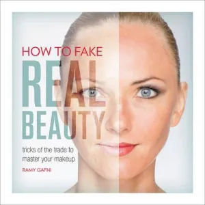 How To Fake Real Beauty